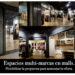 Espacios multimarcas en malls. Flexibilizar la propuesta para ampliar la oferta