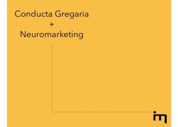La Conducta Gregaria y el Neuromarketing