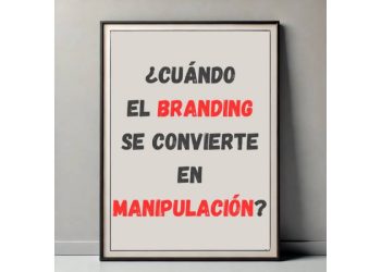 Branding: Entre la inspiración y la manipulación