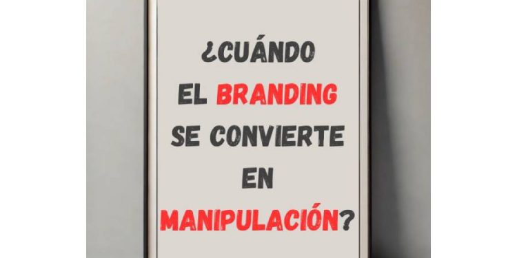 Branding: Entre la inspiración y la manipulación
