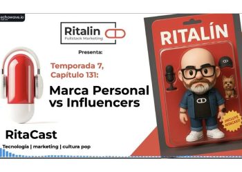 En este podcast de RitaCast: Cómo construir una marca personal fuerte sin viralizarse