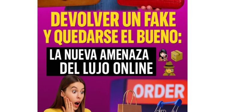 La amenaza oculta al lujo online: cuando devolver un fake beneficia al cliente