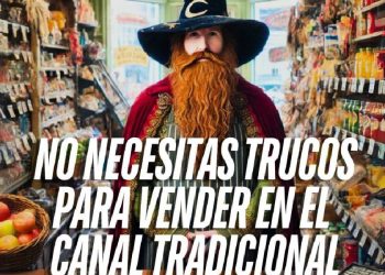 La realidad del canal tradicional: acciones contundentes, no trucos