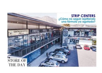 STRIP CENTERS: ¿Cómo no seguir repitiendo una fórmula ya agotada?