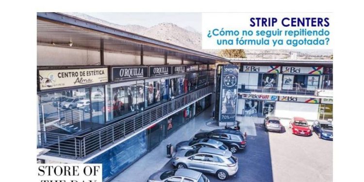 STRIP CENTERS: ¿Cómo no seguir repitiendo una fórmula ya agotada?