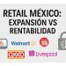 Expansión con inteligencia: el nuevo mapa del retail mexicano