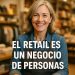 Hablando de Retail: la gente como motor y la clave del éxito
