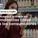 Tendencias clave de los consumidores: una mirada necesaria para el futuro del hogar