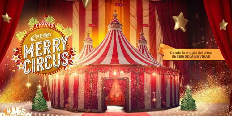 El Edén celebra la Navidad con “Merry Circus”