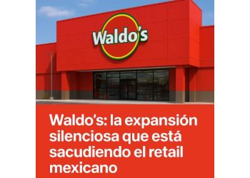 El fenómeno Waldo's: La expansión silenciosa que redefine el retail mexicano