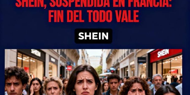 Shein, suspendida en Francia: Fin de la impunidad digital y la nueva era de la legalidad en el E-commerce