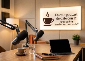 En este podcast de Café con R: ¿Por qué tu marketing no vende?